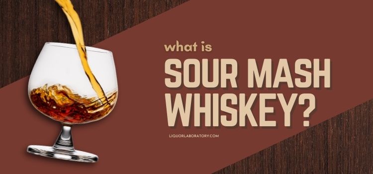 what-is-sour-mash-whiskey-2023-updated