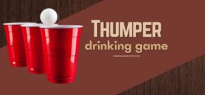 Thumper Drinking Game