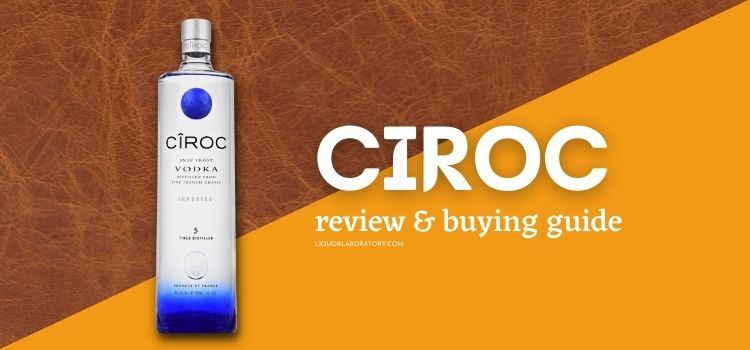 Cîroc vodka bottle, review and buying guide