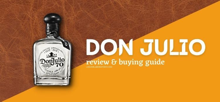 Don Julio tequila bottle, review and buying guide