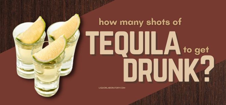 how many shots of tequila to get drunk