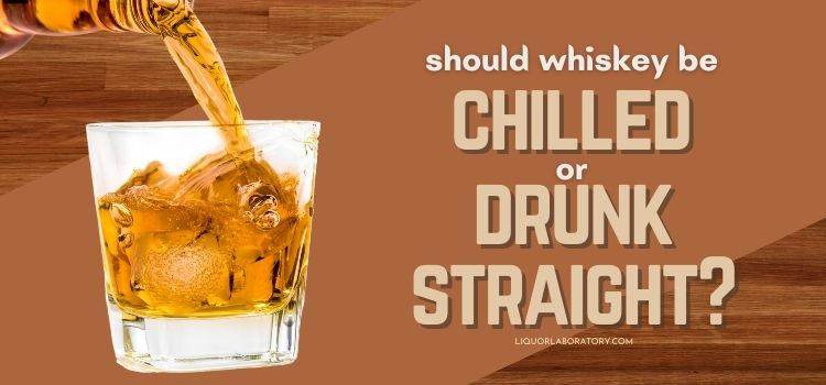 Whiskey poured over ice, chilled or neat