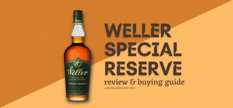 Weller Special Reserve bourbon bottle, review and buying guide