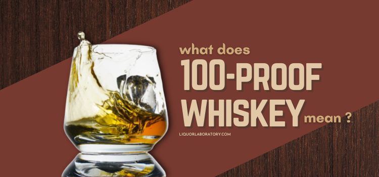 What Does 100 Proof Whiskey Mean
