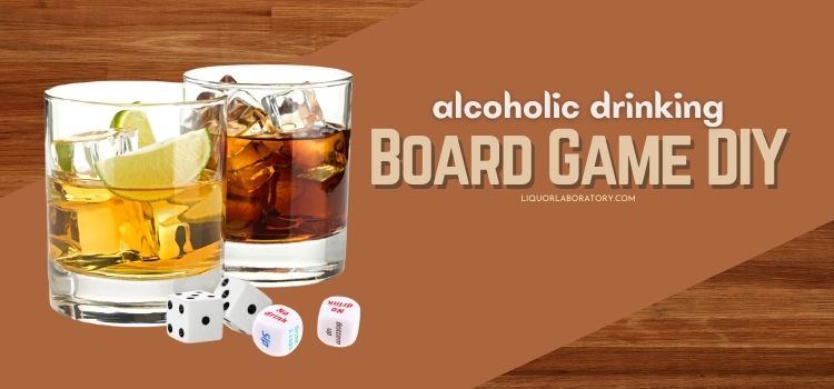 Alcoholic Drinking Board Game DIY