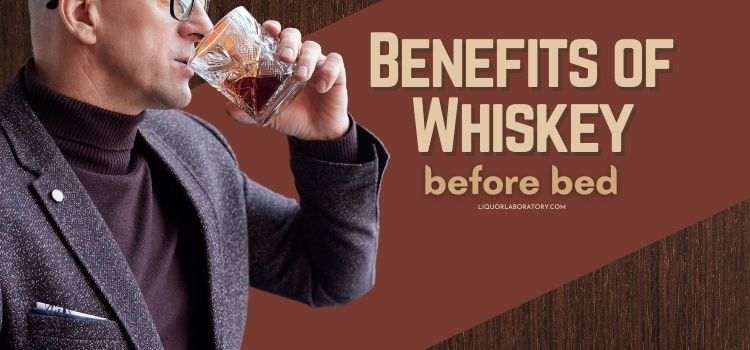Benefits of Whiskey Before Bed