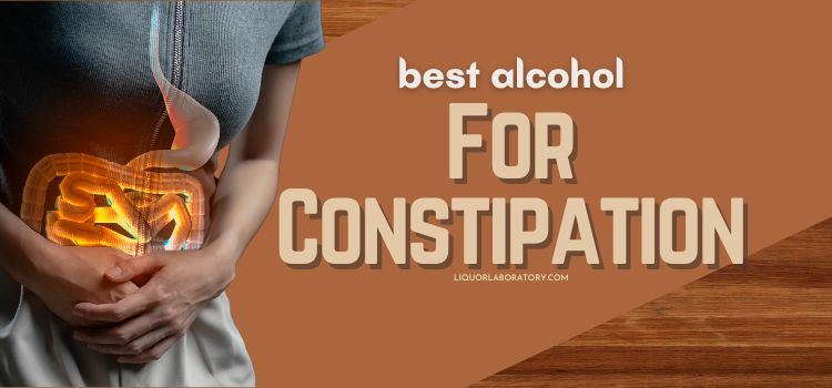 Best Alcohol For Constipation