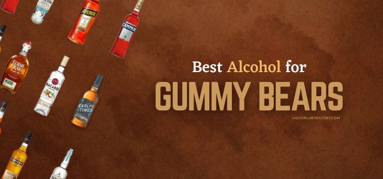best alcohol for gummy bears