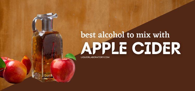 Best Alcohol To Mix With Apple Cider