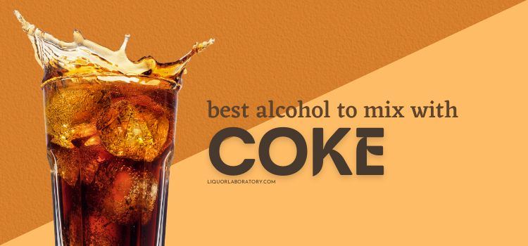 Best Alcohol to Mix with Coke