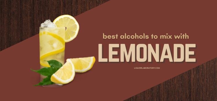 Best Alcohols to Mix with Lemonade