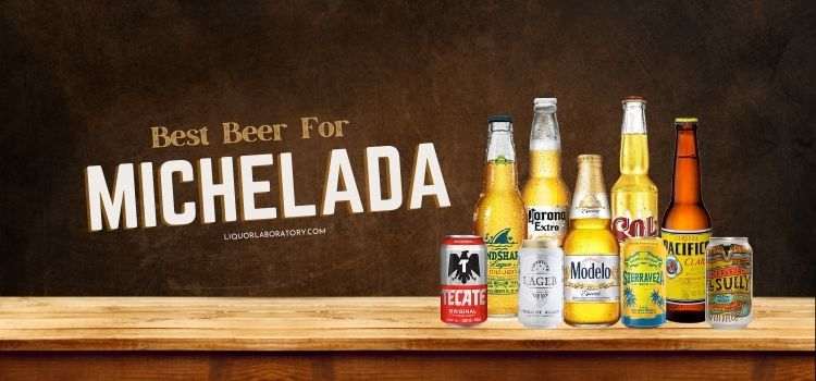 Best Beer For Michelada