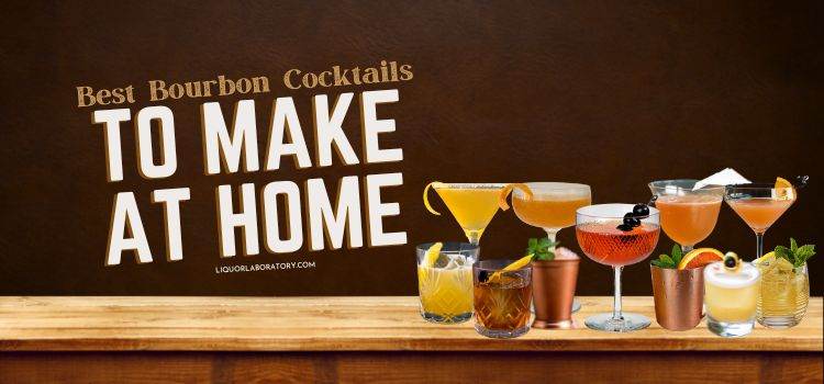 Best Bourbon Cocktails to Make at Home