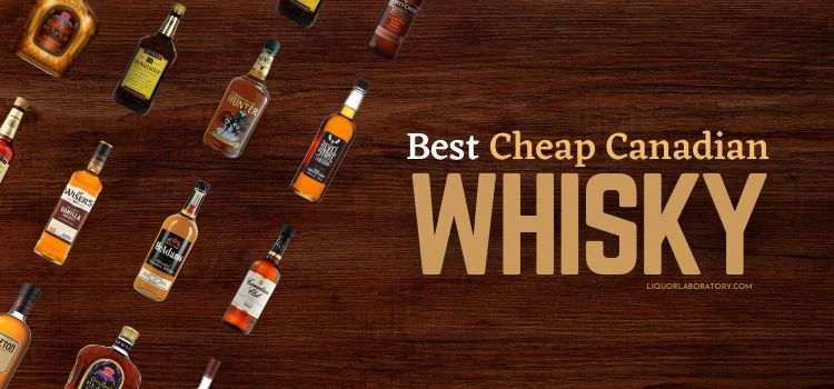 Best Cheap Canadian Whisky