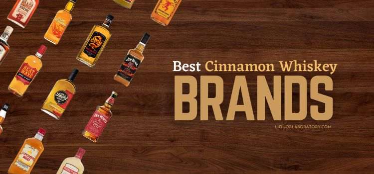 Best Cinnamon Whiskey Brands