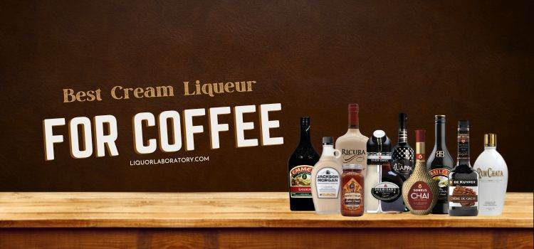 Best Cream Liqueur for Coffee