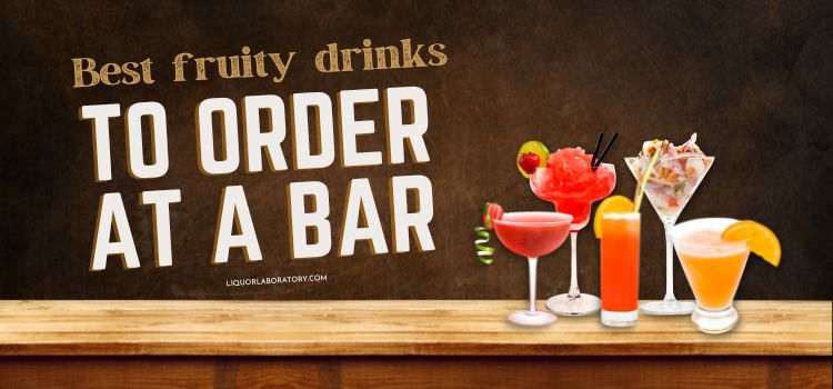 Best fruity drinks to order at a bar 1