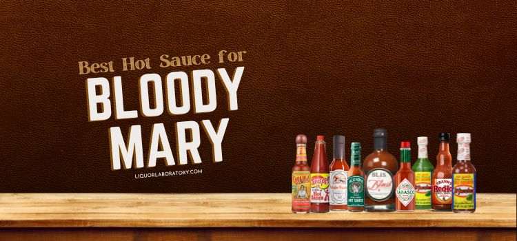 Best Hot Sauce for Bloody Mary