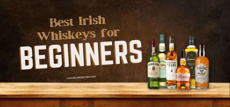 Best Irish Whiskeys For Beginners