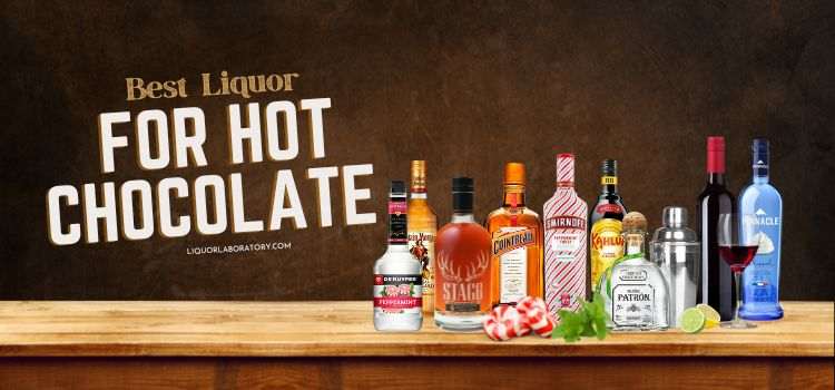 Best Liquor for Hot Chocolate