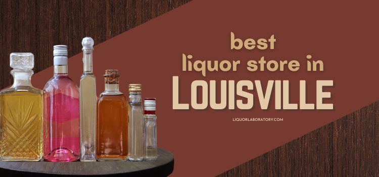 Best Liquor Store in Louisville