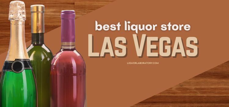 Best Liquor Store Las Vegas