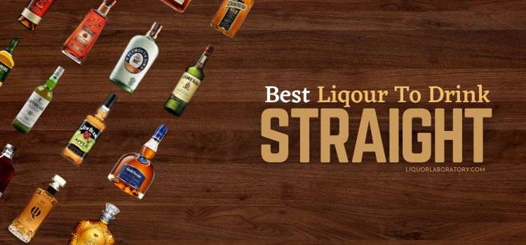 Best Liquor To Drink Straight
