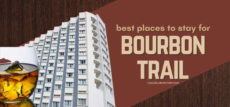 best places to stay for bourbon trail