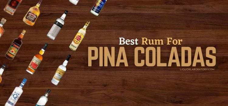 Best Rum for Pina Coladas