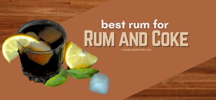 Best Rum for Rum and Coke