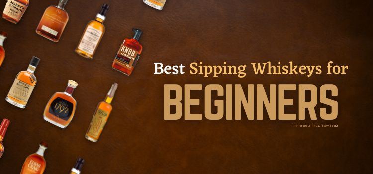 Best Sipping Whiskeys For Beginners
