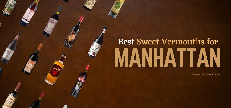 Best Sweet Vermouths for Manhattan