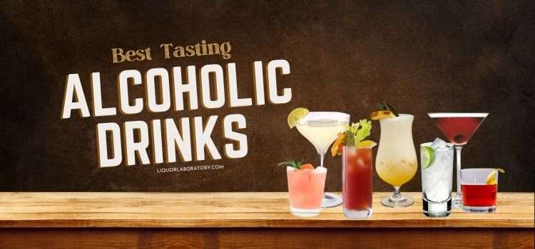 Best Tasting Alcoholic Drinks