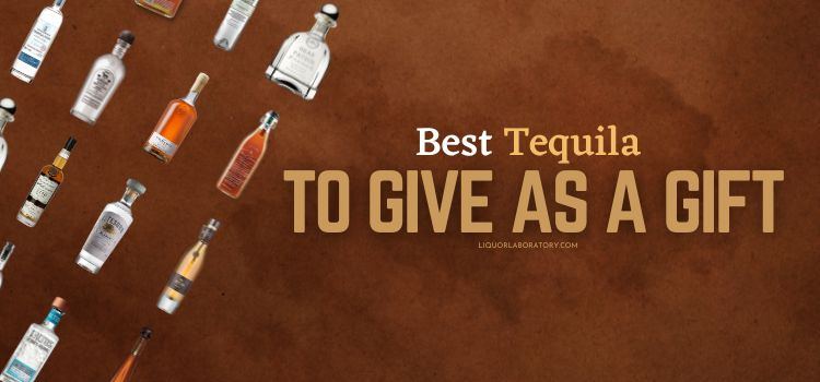 Best Tequila To Give As A Gift