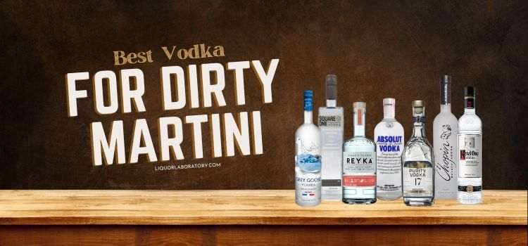 Best Vodka for Dirty Martini