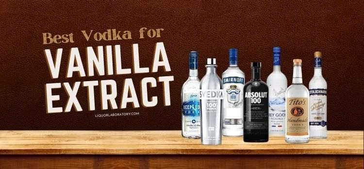 Best Vodka for Vanilla Extract