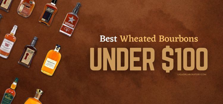 Best Wheated Bourbons Under 100