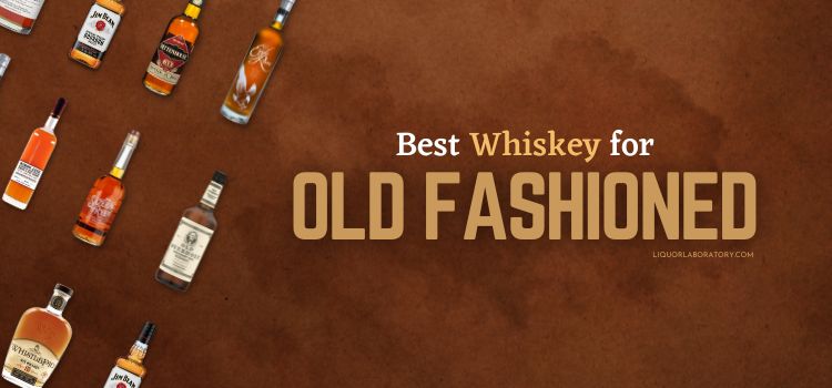 Best Whiskey For Old Fashioned
