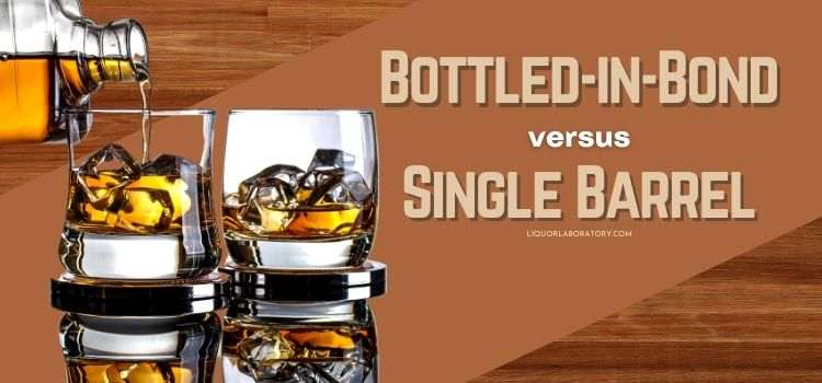 Bottled in Bond vs Single Barrel