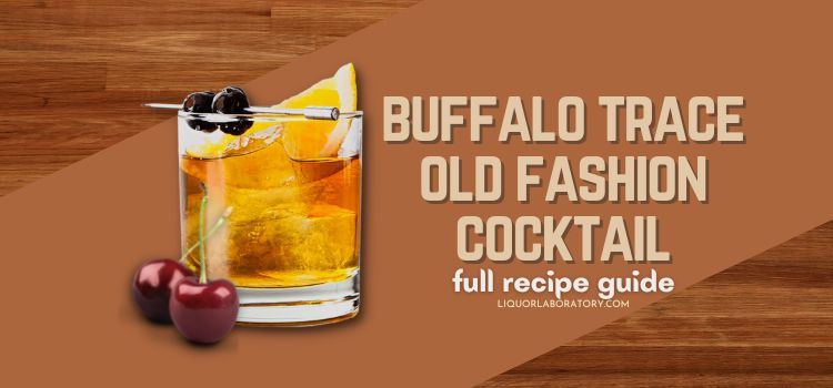 buffalo trace old fashion cocktail recipe guide