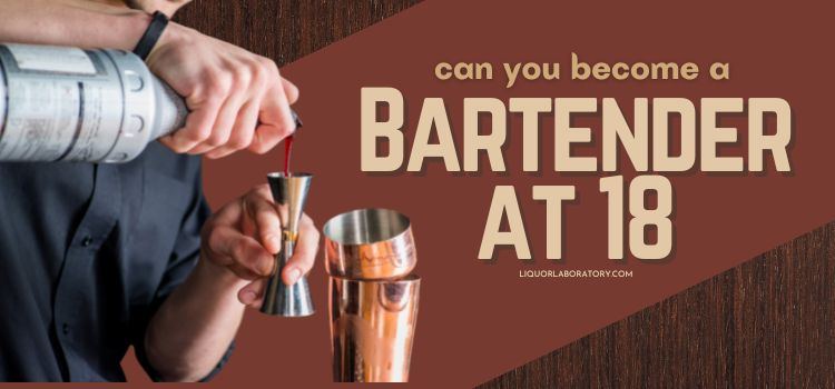 Can You Become a Bartender at 18