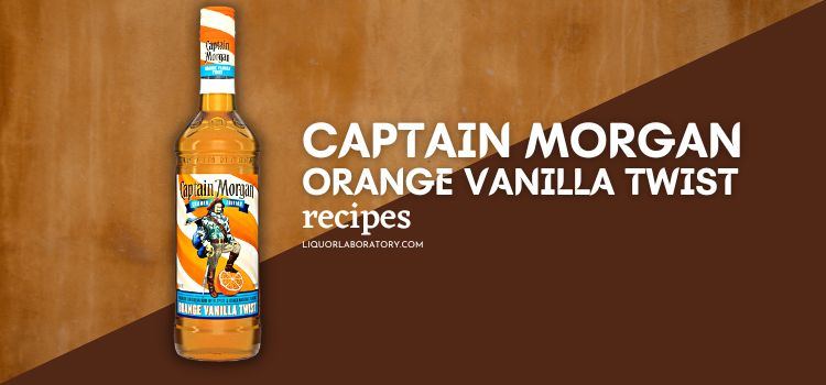 Captain Morgan Orange Vanilla Twist Recipes