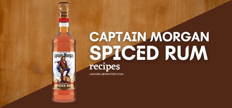 Captain Morgan Spiced Rum Recipes