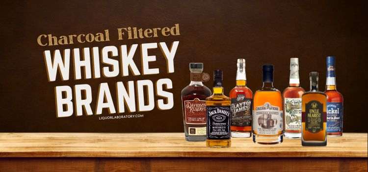 Charcoal Filtered Whiskey Brands