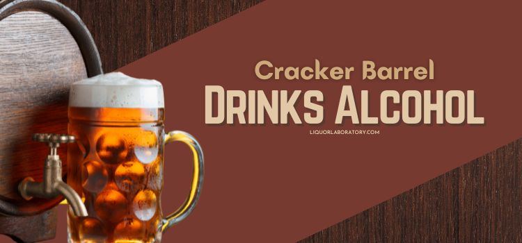 Cracker Barrel Drinks Alcohol