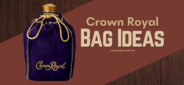 Crown Royal Bag Ideas
