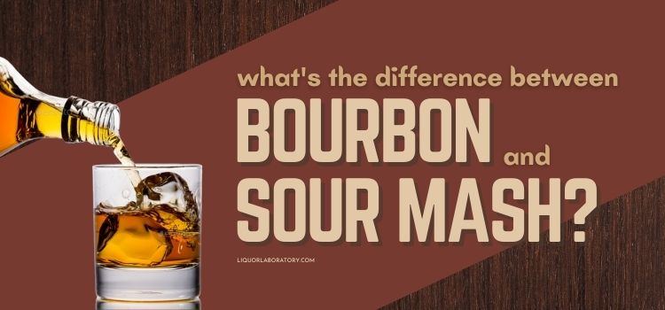 Whats The Difference Between Bourbon and Sour Mash 1