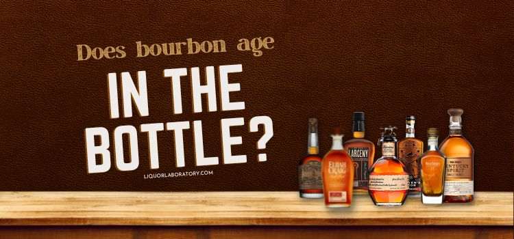 Does Bourbon Age in the Bottle 1