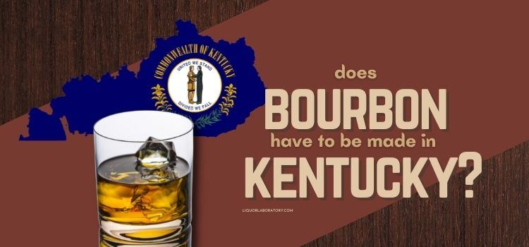 Does Bourbon Have To Be Made in Kentucky 2