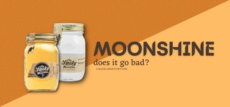 Does Moonshine Go Bad 1